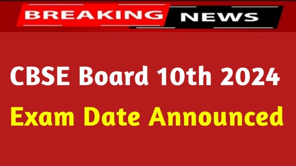 CBSE Board 10th Exam Date 2024 CBSE Board Exam Date Announced