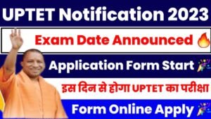 UP TET Notification 2023: यूपीटीईटी का नोटिफिकेशन जारी हुआ, इस दिन से आवेदन शुरू होगा!